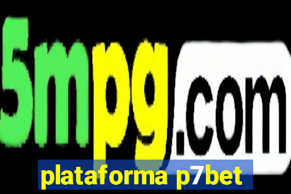 plataforma p7bet